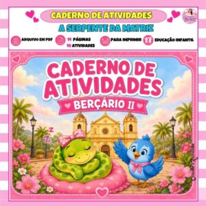 Caderno de Atividades Berçário II - A Serpente da Matriz Caderno de Atividades Berçário II - A Serpente da Matriz