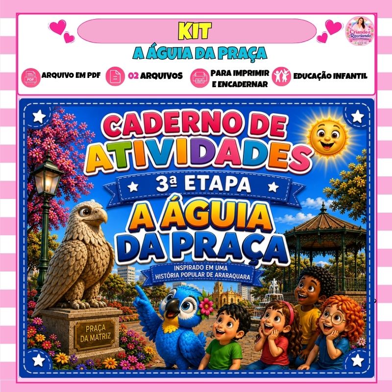 Kit Livro Infantil + Caderno de Atividades 3ª Etapa - A Águia da Praça