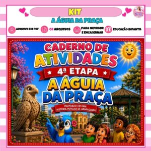Kit Livro Infantil + Caderno de Atividades 4ª Etapa - A Águia da Praça Kit Livro Infantil + Caderno de Atividades 4ª Etapa - A Águia da Praça