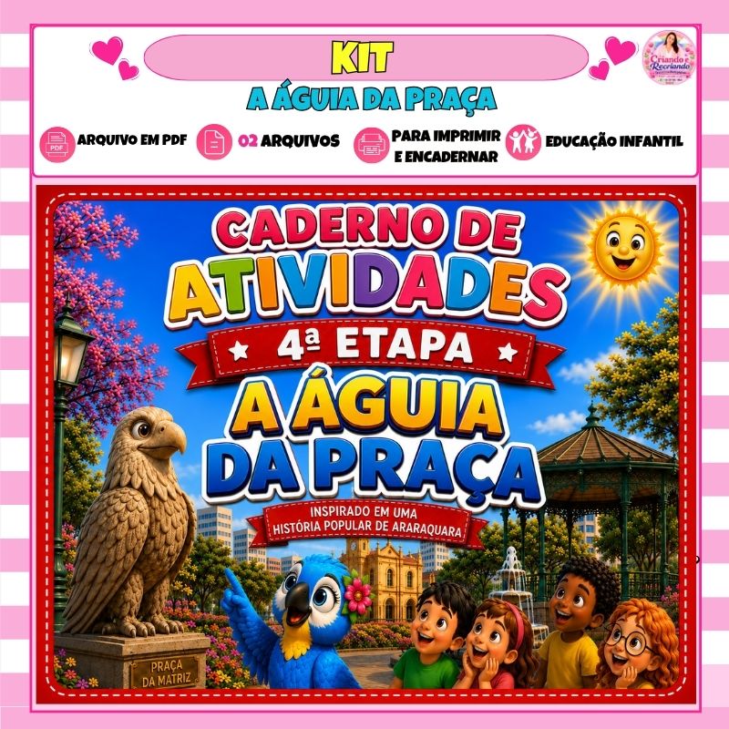 Kit Livro Infantil + Caderno de Atividades 4ª Etapa - A Águia da Praça
