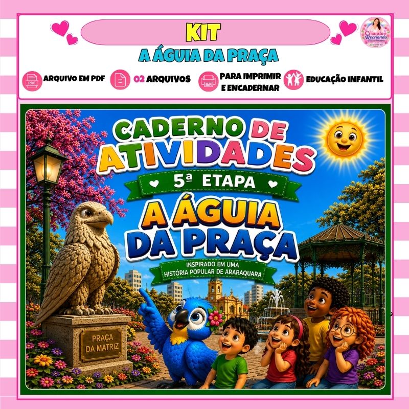 Kit Livro Infantil + Caderno de Atividades 5ª Etapa - A Águia da Praça