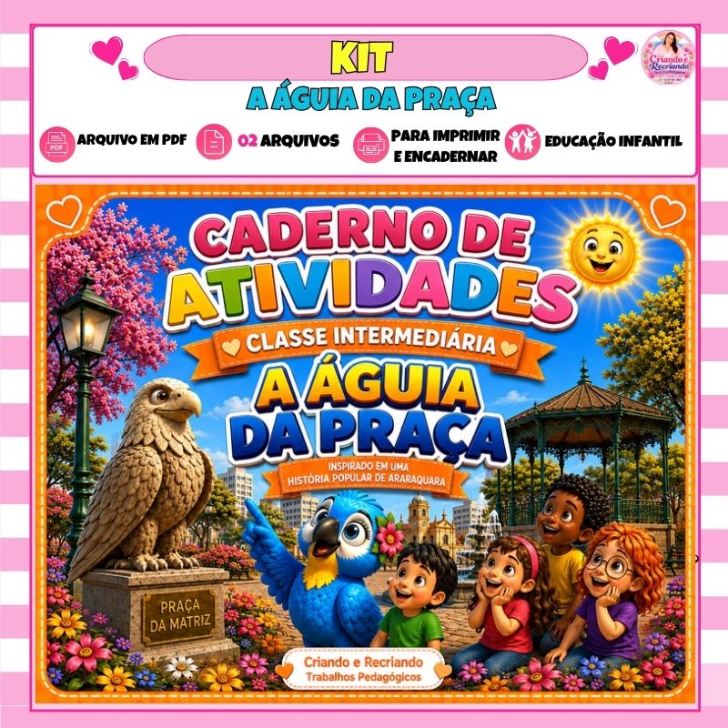 Kit Livro Infantil + Caderno de Atividades Classe Intermediária - A Águia da Praça