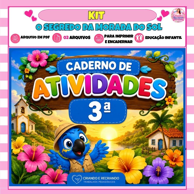 Kit Livro Infantil + Caderno de Atividades 3ª Etapa - O Segredo da Morada do Sol