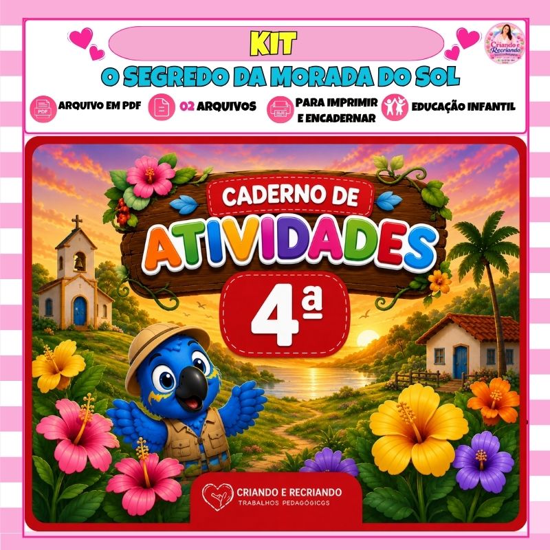 Kit Livro Infantil + Caderno de Atividades 4ª Etapa - O Segredo da Morada do Sol