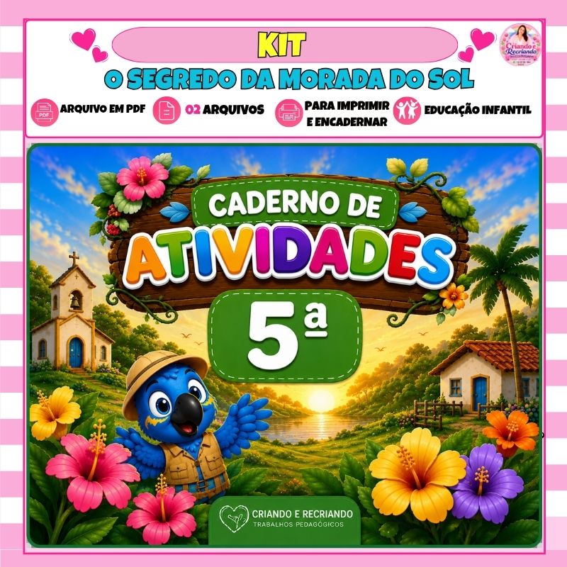 Kit Livro Infantil + Caderno de Atividades 5ª Etapa - O Segredo da Morada do Sol