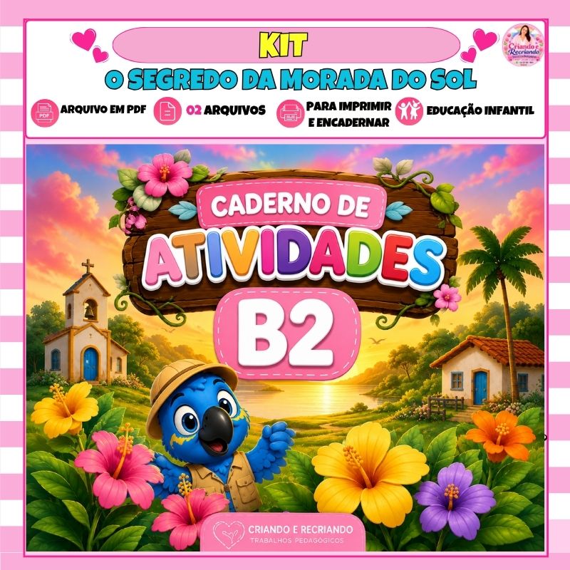 Kit Livro Infantil + Caderno de Atividades Berçário II - O Segredo da Morada do Sol