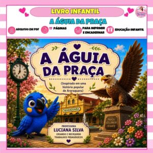 Livro Infantil - A Águia da Praça Livro Infantil - A Águia da Praça