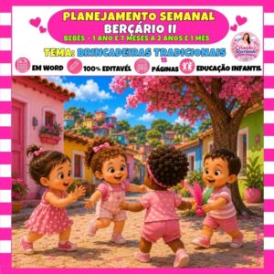Planejamento Semanal Berçário II - Brincadeiras Tradicionais