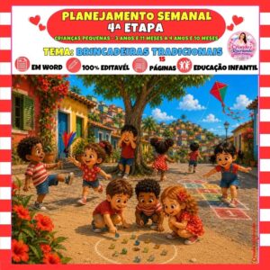 Planejamento Semanal 4ª Etapa - Brincadeiras Tradicionais