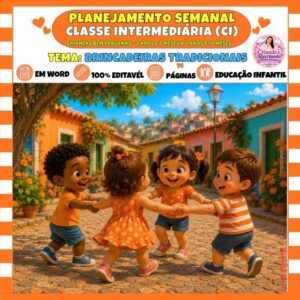 Planejamento Semanal Classe Intermediária - Brincadeiras Tradicionais