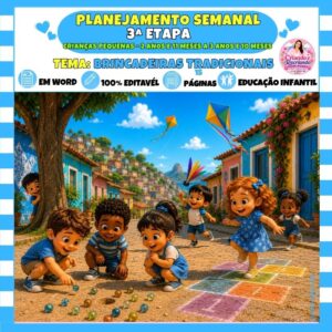 Planejamento Semanal 3ª Etapa - Brincadeiras Tradicionais Planejamento Semanal 3ª Etapa - Brincadeiras Tradicionais