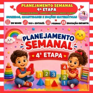Planejamento Semanal 4ª Etapa - Números, Quantidades e Noções Matemáticas Planejamento Semanal 4ª Etapa - Números, Quantidades e Noções Matemáticas