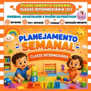 Planejamento Semanal Classe Intermediária - Números, Quantidades e Noções Matemáticas Planejamento Semanal Classe Intermediária - Números, Quantidades e Noções Matemáticas