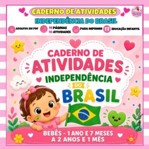 Caderno de Atividades - Independência do Brasil - Berçário II Caderno de Atividades - Independência do Brasil - Berçário II