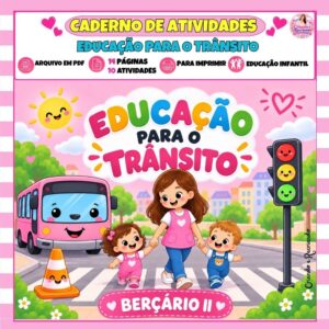 Caderno de Atividades Educação para o Trânsito – Berçário II Caderno de Atividades Educação para o Trânsito – Berçário II