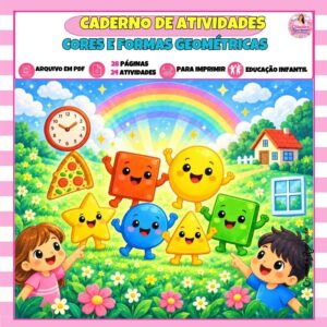 Caderno de Atividades – Cores e Formas Geométricas para Educação Infantil Caderno de Atividades – Cores e Formas Geométricas para Educação Infantil