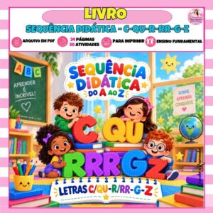 Sequência Didática do A ao Z – Letras C/QU, R/RR, G e Z Sequência Didática do A ao Z – Letras C/QU, R/RR, G e Z