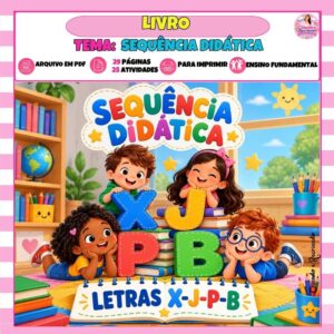 Sequência Didática – Letras X-J-P-B Sequência Didática – Letras X-J-P-B
